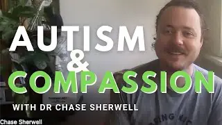 Self-compassion and Autism: Breakthrough insights from New research | Chase Sherwell