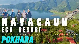 Place To Visit Near Pokhara | Naya Gaun Eco Resort - Hidden Gem Pokhara | Budget Friendly Resort