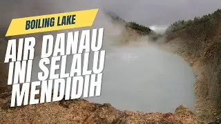 Boiling Lake: The Most Amazing Mysterious Boiling Lake in the World!