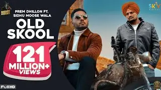 OLD SKOOL (Full Video) Prem Dhillon ft Sidhu Moose Wala  official song 2026
