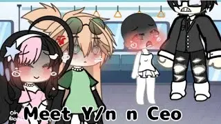 my characters meet Y/N and CEO#bahamianyoutuber  #gacha
