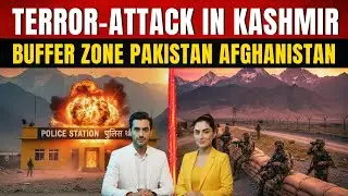 Terror Attack In Kashmir | Buffer Zone Pakistan Afghanistan