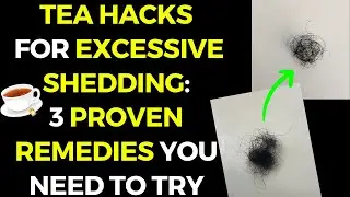 HERBAL TEA HACKS FOR EXCESSIVE SHEDDING: 3 PROVEN REMEDIES YOU NEED TO TRY!