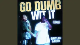 GO DUMB WIT IT (feat. R3CK)