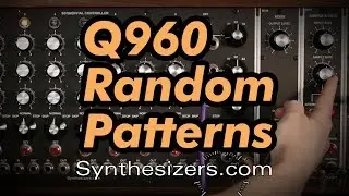 Q960 Sequencer RANDOM PATTERNS tutorial - Synthesizers.com