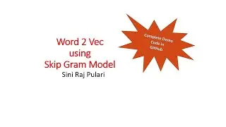 NLP -Word2Vec Model - Python Demo using Skip Gram Model