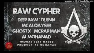 Raw_Cypher_ Rap _mc rap man _ D.Ji!Nn _ MC-ALQAysER_Deep Raw_Ghost X_Al Mohanad 2017