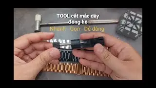 Tool cắt mắt dây đồng hồ | Tự thay dây đồng hồ cho mình.