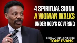 4 Spiritual Signs a Woman Is Living Under God&rsquo;s Divine Protection : Motivational Speech by Tony Evan