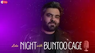 LATE NIGHT WITH BUNTOO CAGE