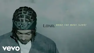 Lonr. - Make the Most (Live - Audio)