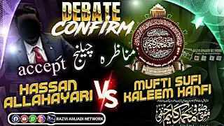 Munazra accept sufi Kaleem hanfi vs hassan allahayari | mufti Kaleem hanfi munazra 2025