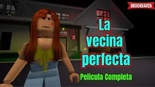 LA VECINA PERFECTA - Pelicula Completa | Mini Pelicula| Brookhaven rp🏡historia de roblox