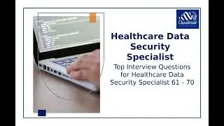 Top 10 Healthcare Data Security Specialist Interview Questions and Answers For 2025 | Part 27