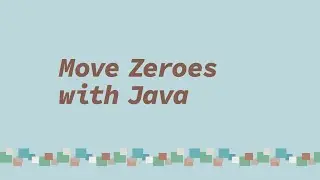 Move Zeroes with Java