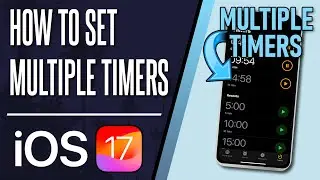 How to Set Multiple Timers on iPhone (iOS 17)