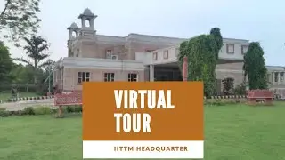 IITTM Headquarter (Gwalior) - Virtual Tour