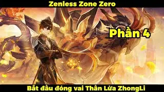 Zenless Zone Zero: Bắt Đầu Đóng Vai Thần Lừa Zhongli | Phần 4