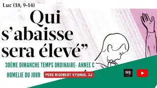 30ᵉ Dimanche Ordinaire &ndash; Ann&eacute;e C | P&egrave;re Rigobert Kyungu, SJ