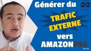 VID&Eacute;O 2/2-UNE ASTUCE POUR G&Eacute;N&Eacute;RER DU TRAFIC EXTERNE VERS AMAZON FBA