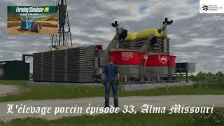 FARMING SIMULATOR 25 L'élevage porcin épisode 33, Plains and Prairies, Alma Missouri
