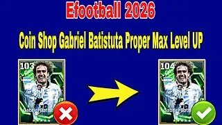 How To Train 104 Rated Gabriel Batistuta In Efootball 2026 | Gabriel Batistuta Max Level Efootball