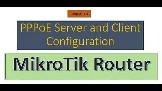 03. PPPoE Server and Client Configuration in Mikrotik Router  ( Bangla Tutorial )