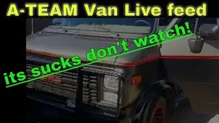 A-Team Van  live feed  MR-T Ateam