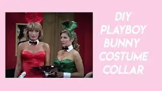 DIY PLAYBOY BUNNY COSTUME COLLAR | TEHJA