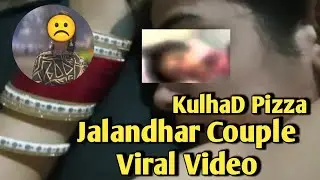 Kulhad Pizza Viral Video | Jalandhar Couple Private Video Leak | Gurpreet Kaur Viral Video |