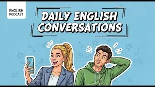 English Podcast: Daily Life Conversation | Everyday English