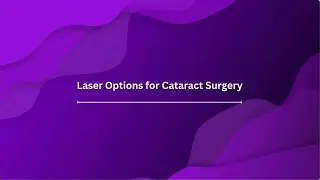 Cataract Surgery: Laser Options