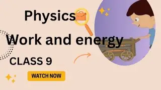 Part 1 Work and Energy PHYSICS  class 9th science rapid revision