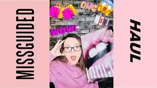 MISSGUIDED HAUL WITH A &pound;100 BUDGET 2021