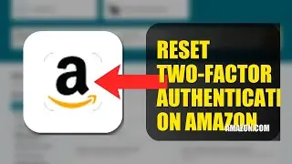 How To Reset Two Factor Authentication On Amazon 2025 (2026)