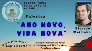 Ano Novo, Vida Nova, por Ricardo Moitinho, Centro Espírita Porto da Paz , Porto Seguro, Bahia