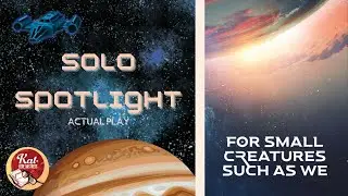 Solo Spotlight: For Small Creatures Such As We