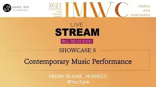 [2021 IMWC] Contemporary Music Performance