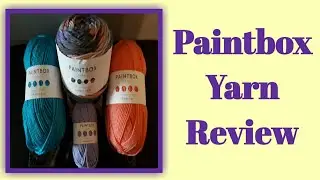 Paintbox yarn review