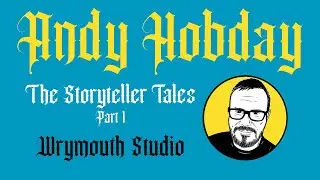 The Storyteller Tales - Andy Hobday - Part 1.