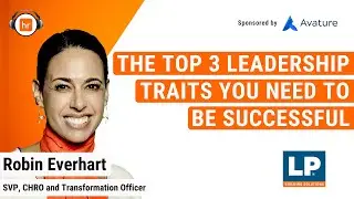 The Top 3 Leadership Traits You Need to be Successful | Robin Everhart | HR Leaders Podcast
