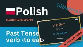 I ate, you ate,... - Learn Polish in Useful Context - Polish for Beginners, Course 2
