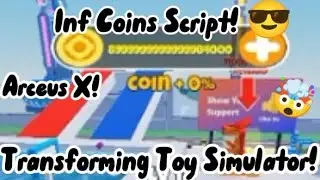 (PATCHED) Arceus X Transforming Toy Simulator INF Money Script - Roblox
