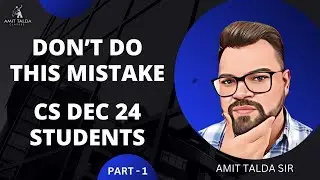 Don't do this mistake Part 1| CS Students appearing for Dec 24 Exams