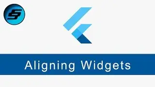 Aligning Widgets - Flutter Programming