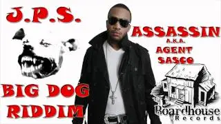 Assassin aka Agent Sasco - JPS - Big Dog Riddim - Boardhouse Records - August 2011