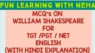 MCQs ON WILLIAM SHAKESPEARE FOR TGT/PGT/NET (ENGLISH) | @FUN LEARNING WITH NEHA| DSSSB