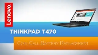 ThinkPad T470 / T480 Laptop Coin Cell Battery Replacement