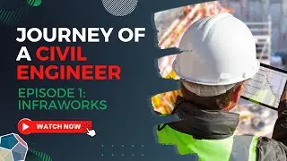Journey of a Civil Engineer - Episode 1: Infraworks