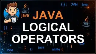 22 - Logical Operators in Java | AND OR NOT Operators Explained